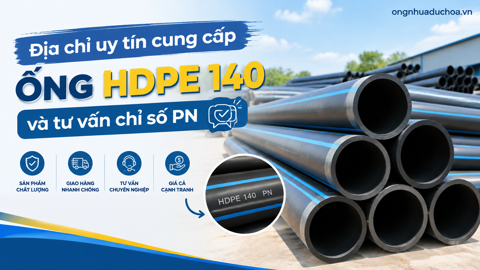 Địa chỉ uy tín cung cấp ống HDPE 140 và tư vấn chỉ số PN