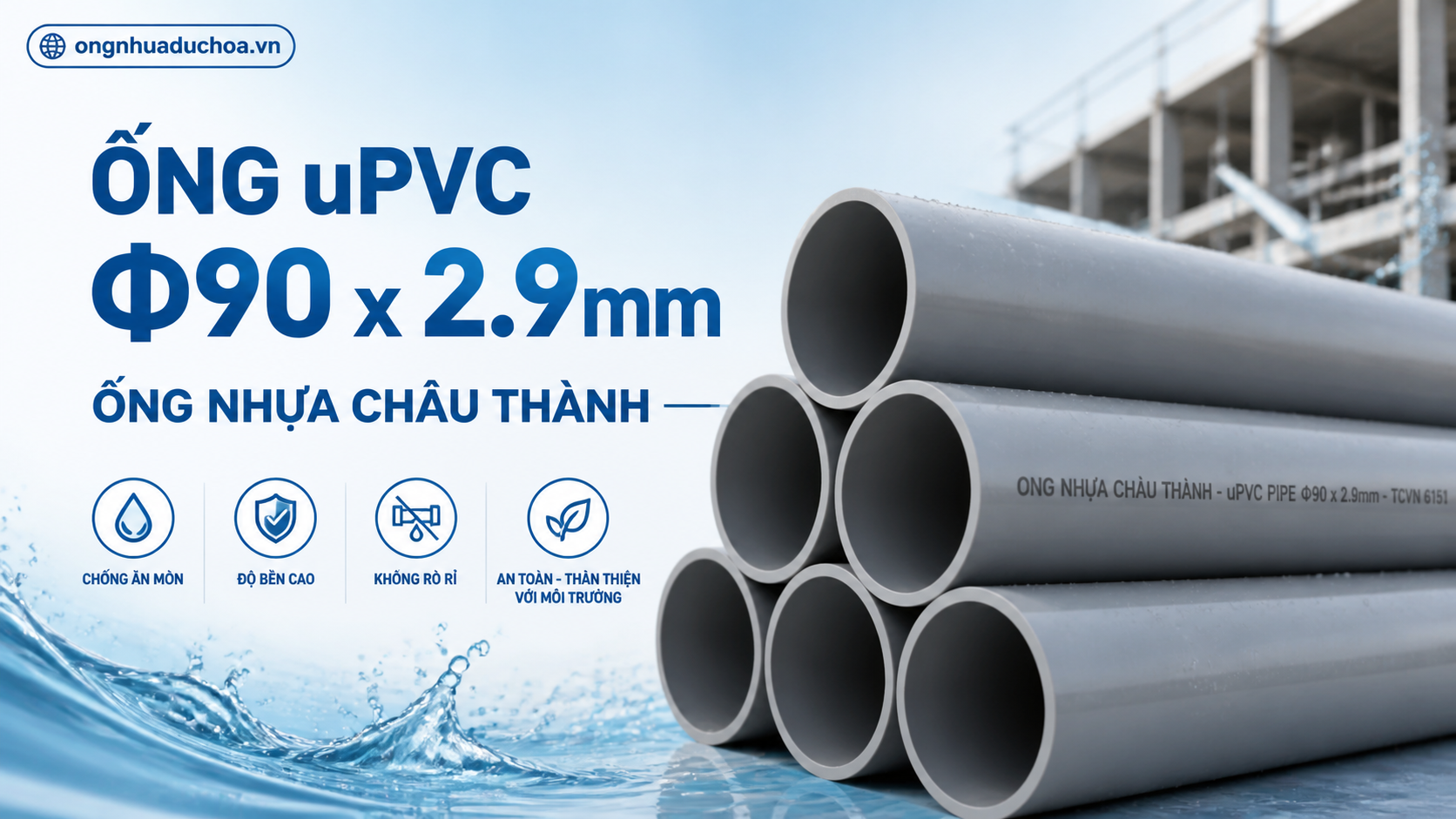 Ống uPVC Φ90 x 2.9mm - Ống nhựa Châu Thành