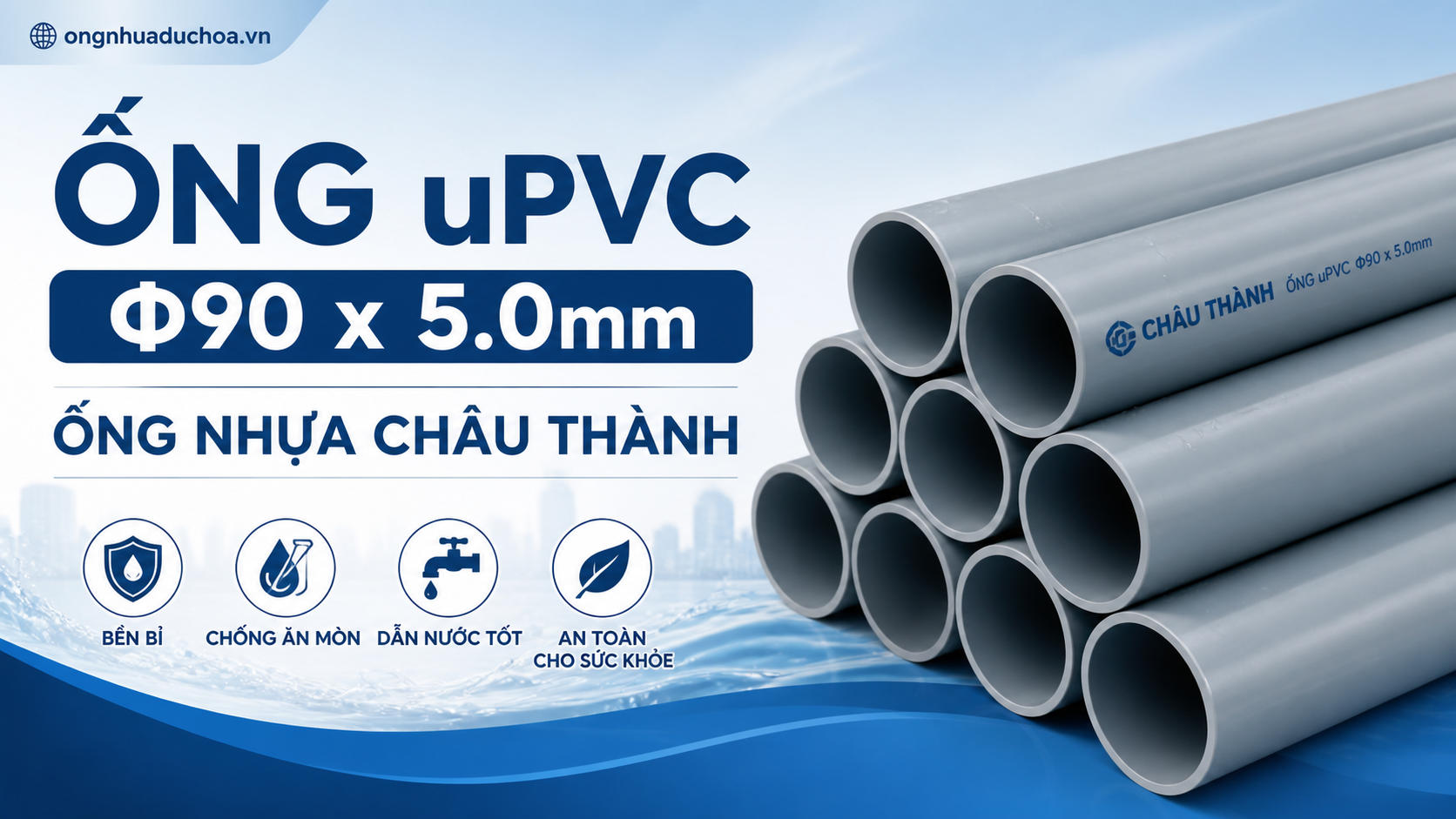 Ống uPVC Φ90 x 5.0mm - Ống nhựa Châu Thành