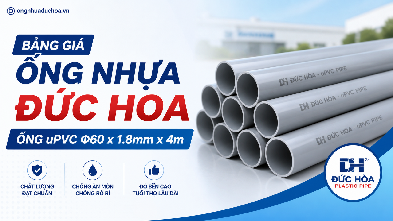 Bảng giá Ống Nhựa Đức Hòa - Ống uPVC Φ60 x 1.8mm x 4m Bảng giá Ống Nhựa Đức Hòa - Ống uPVC Φ60 x 1.8mm x 4m