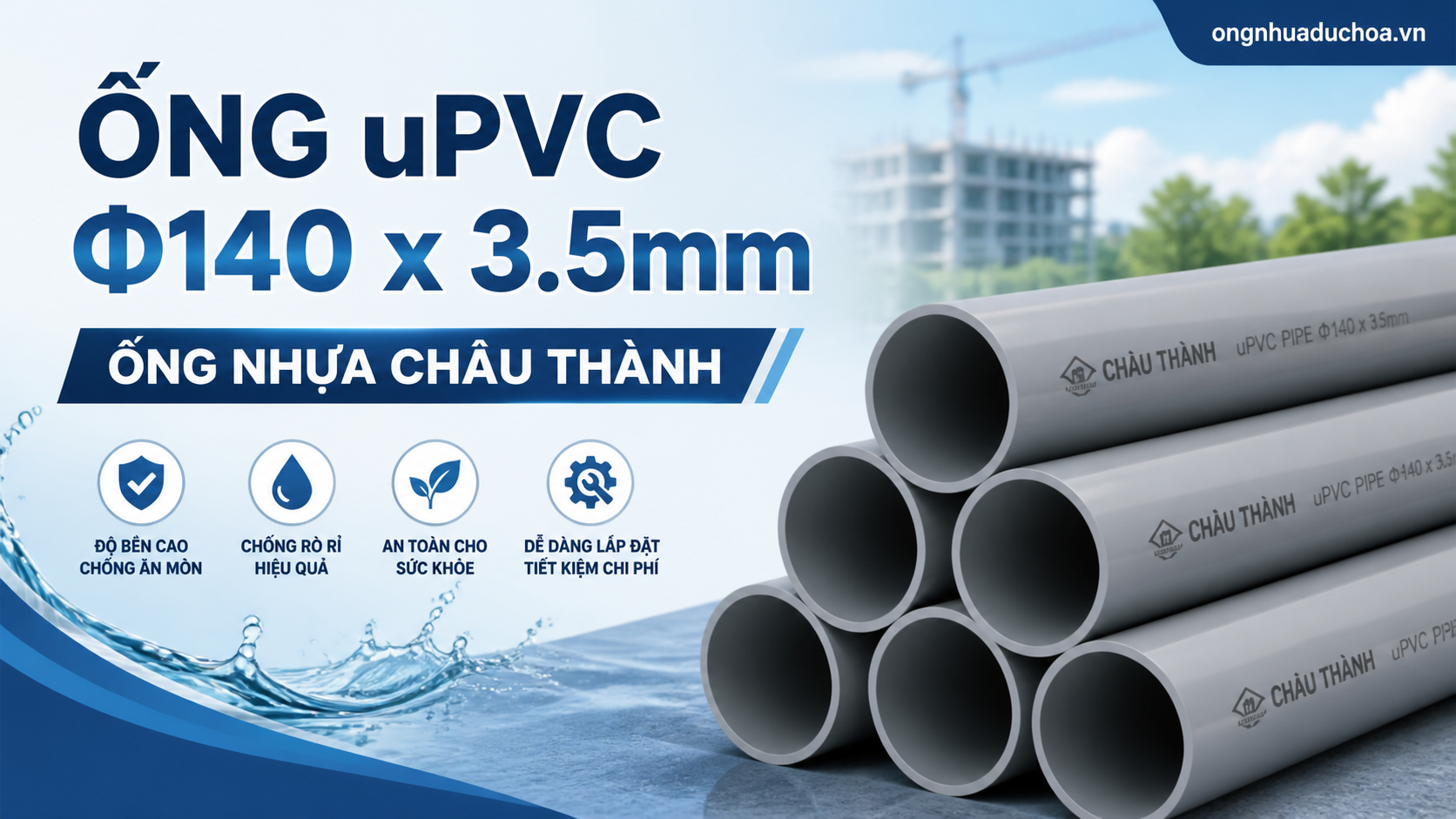 Ống uPVC Φ140 x 3.5mm - Ống nhựa Châu Thành Ống uPVC Φ140 x 3.5mm - Ống nhựa Châu Thành