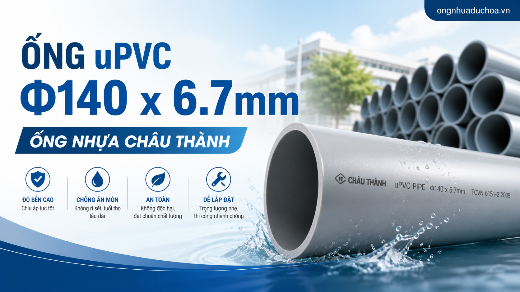 Ống uPVC Φ140 x 6.7mm - Ống nhựa Châu Thành
