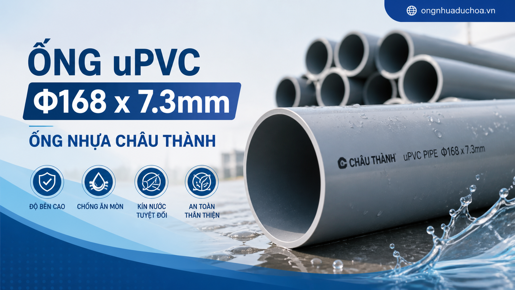 Ống uPVC Φ168 x 7.3mm - Ống nhựa Châu Thành