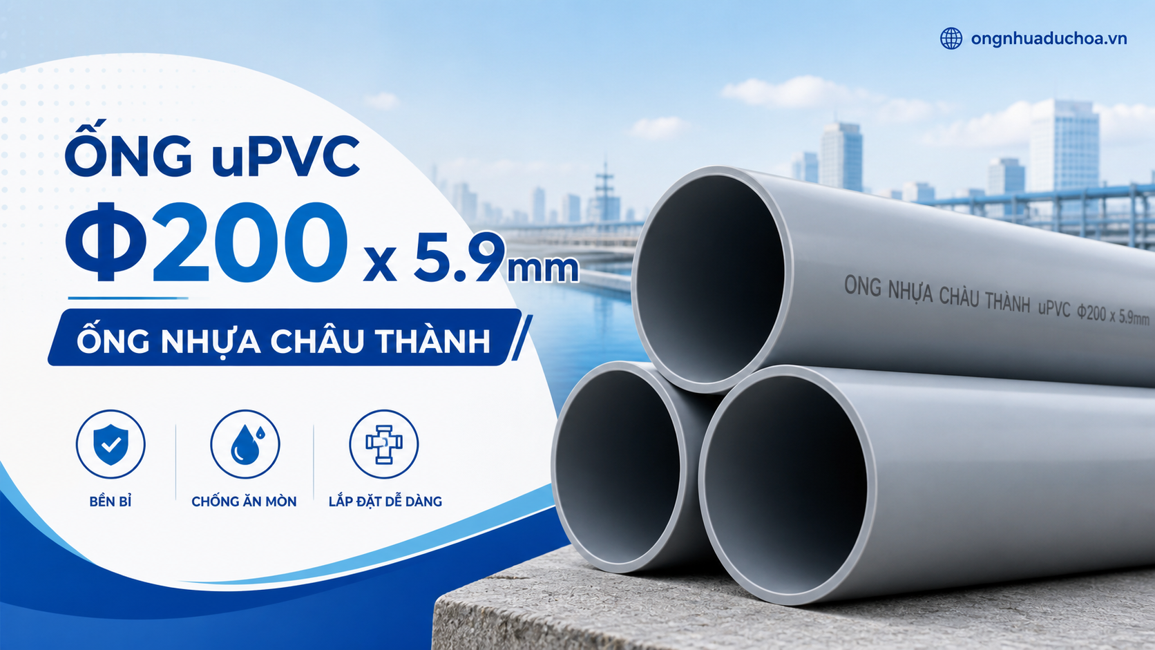 Ống uPVC Φ200 x 5.9mm - Ống nhựa Châu Thành Ống uPVC Φ200 x 5.9mm - Ống nhựa Châu Thành