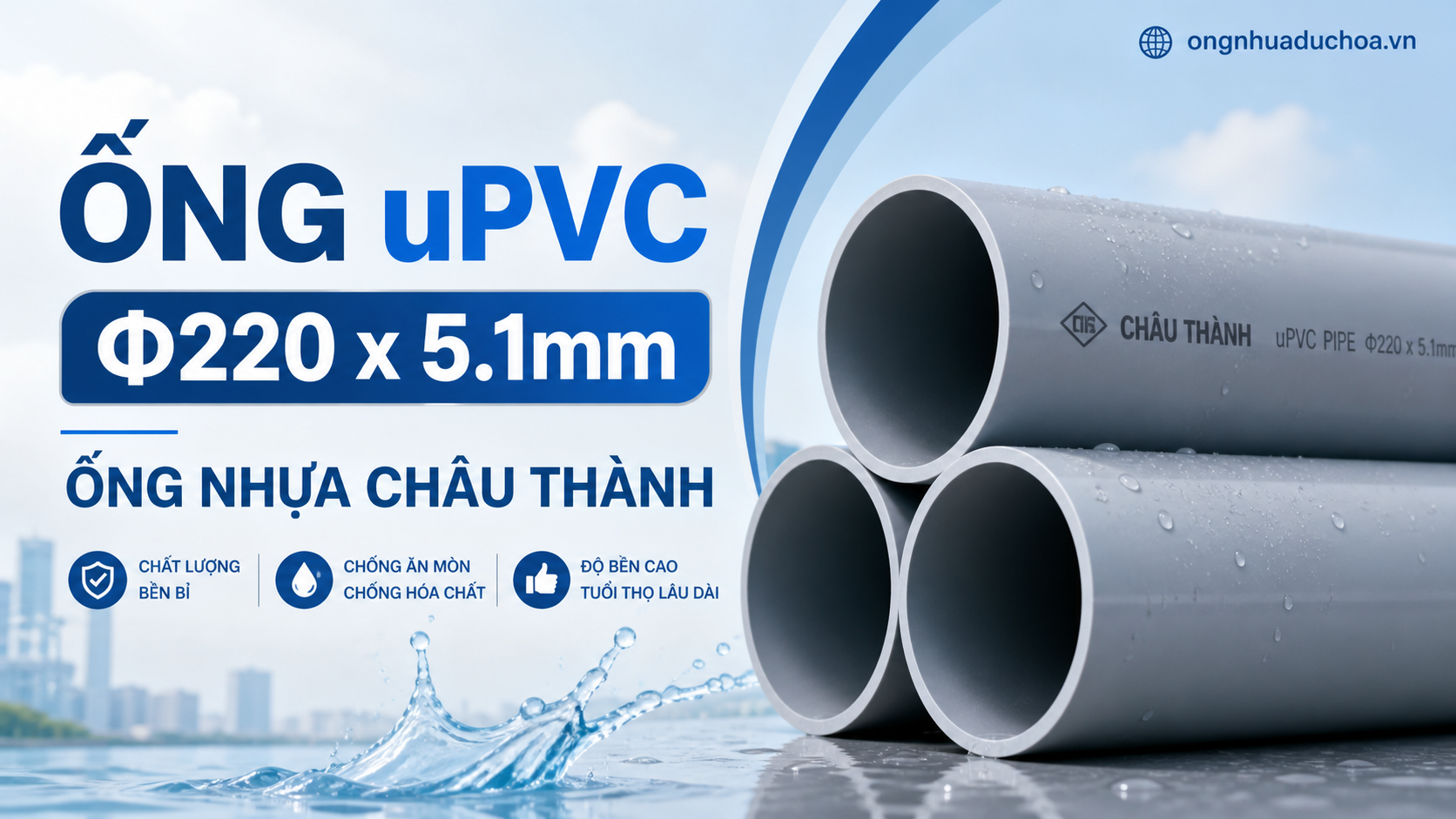 Ống uPVC Φ220 x 5.1mm - Ống nhựa Châu Thành Ống uPVC Φ220 x 5.1mm - Ống nhựa Châu Thành