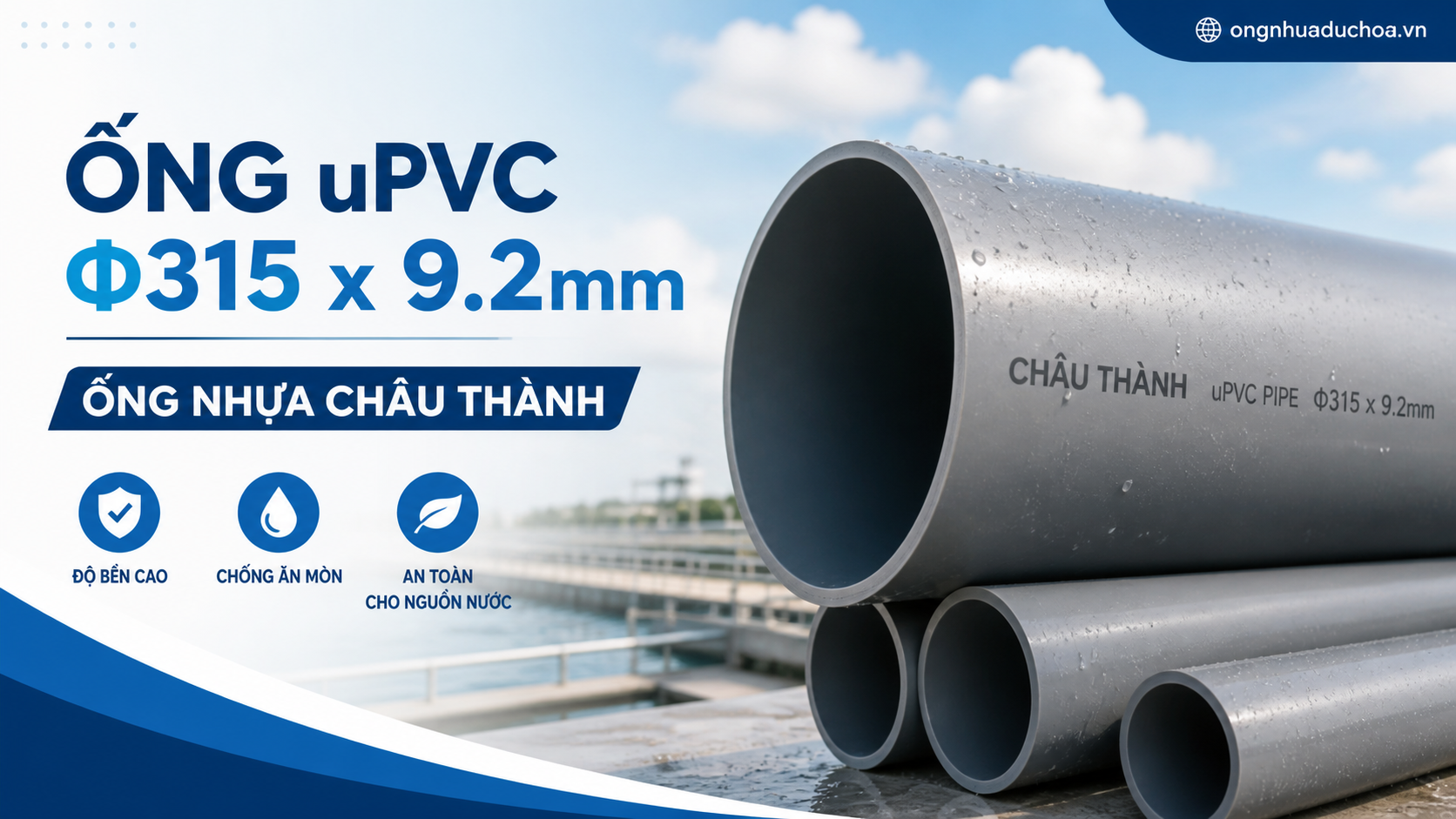 Ống uPVC Φ315 x 9.2mm - Ống nhựa Châu Thành