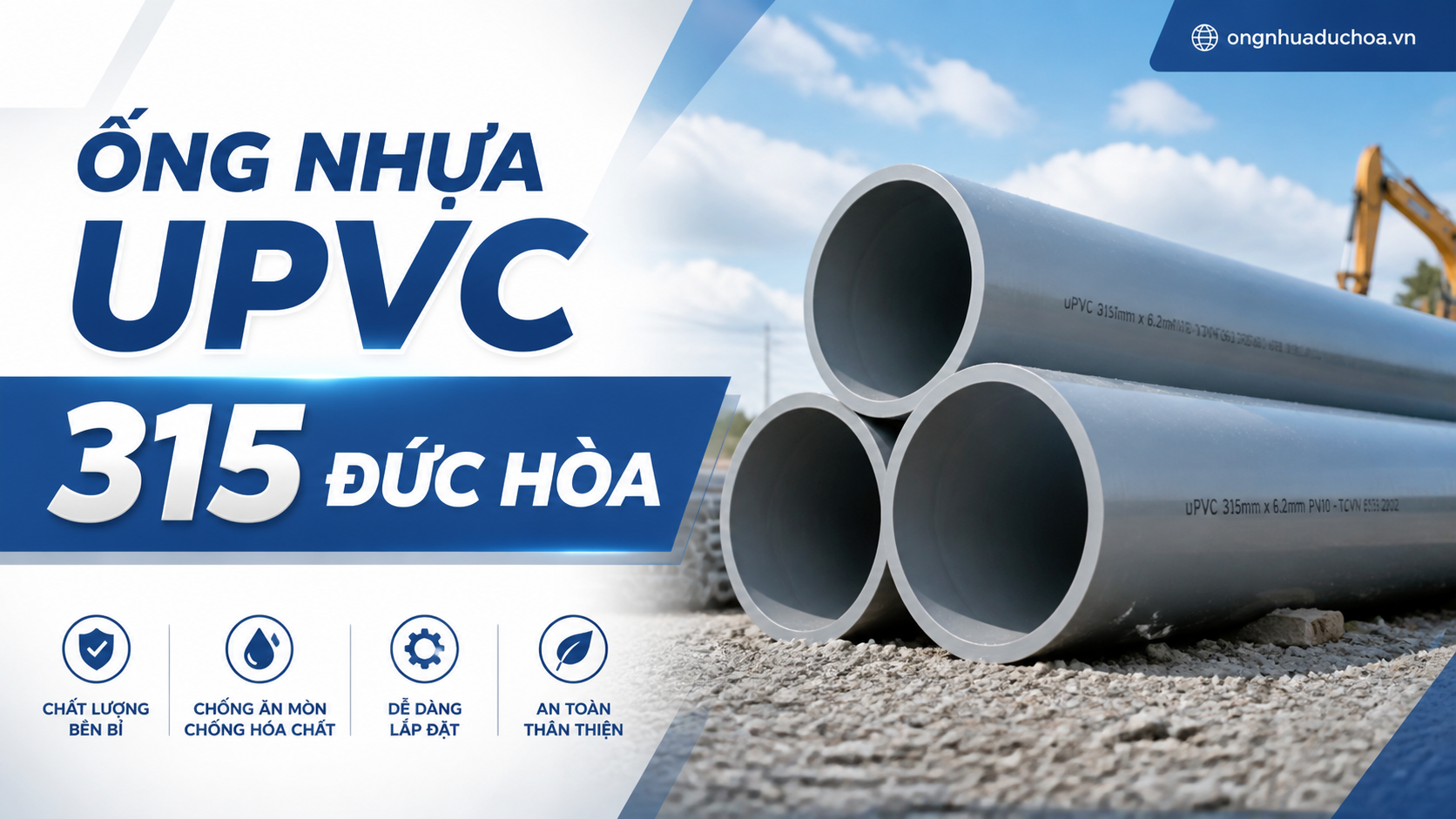 ỐNG NHỰA UPVC 315 ĐỨC HÒA ỐNG NHỰA UPVC 315 ĐỨC HÒA