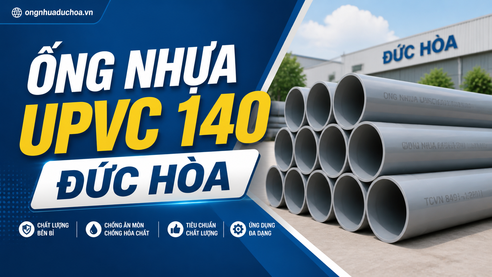 ỐNG NHỰA UPVC 140 ĐỨC HÒA ỐNG NHỰA UPVC 140 ĐỨC HÒA