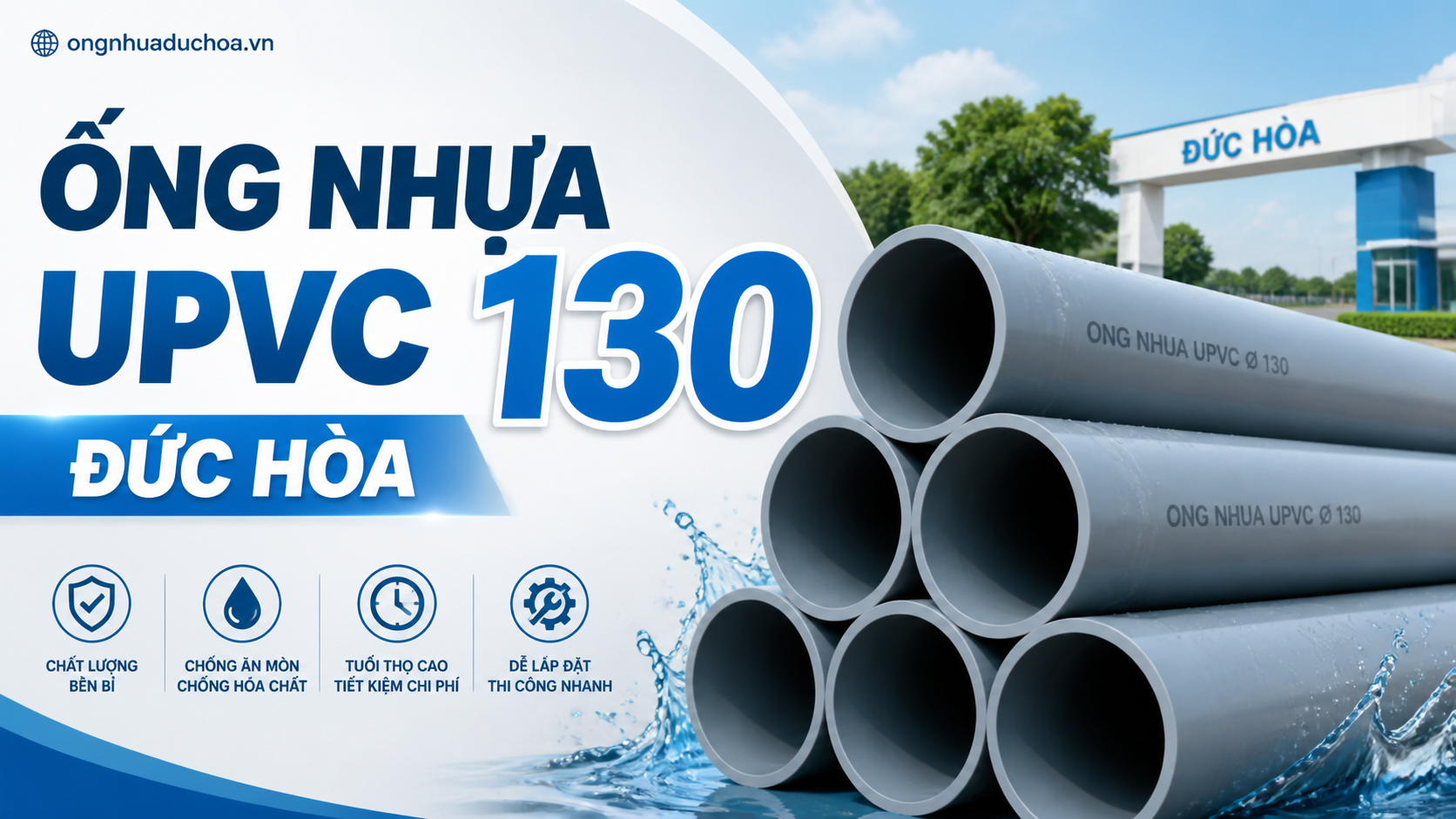 ỐNG NHỰA UPVC 130 ĐỨC HÒA ỐNG NHỰA UPVC 130 ĐỨC HÒA