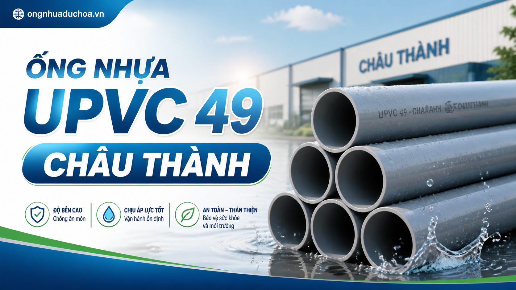 ỐNG NHỰA UPVC 49 CHÂU THÀNH ỐNG NHỰA UPVC 49 CHÂU THÀNH