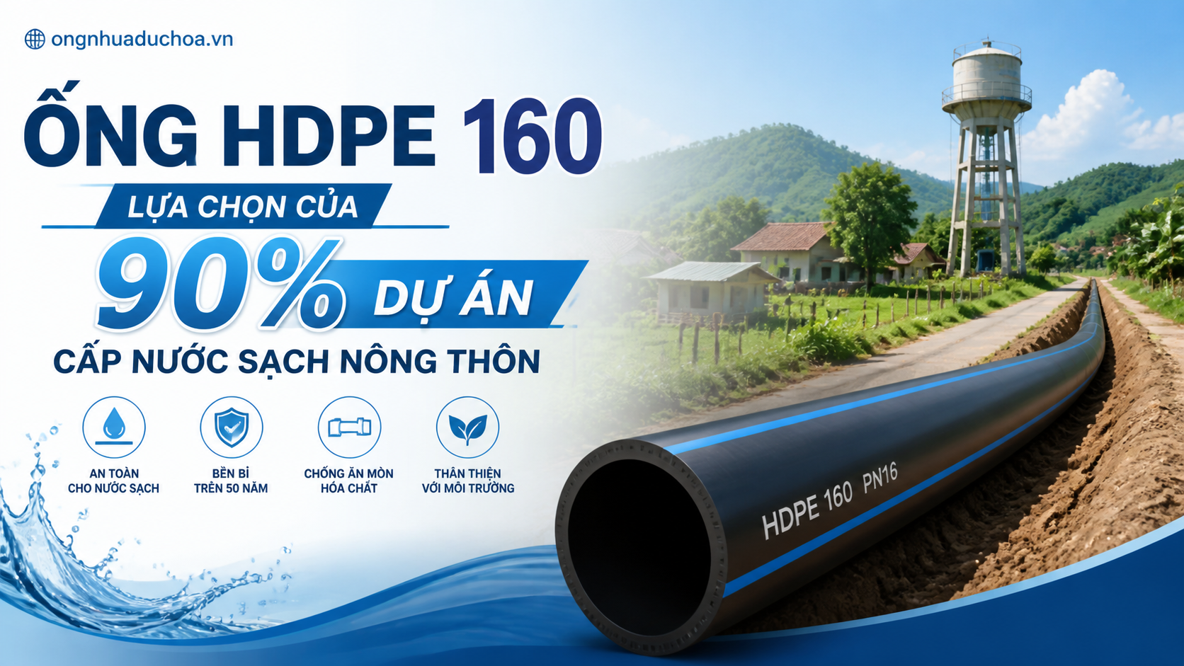 Ống HDPE 160 – Lựa Chọn Của 90% Dự Án Cấp Nước Sạch Nông Thôn
