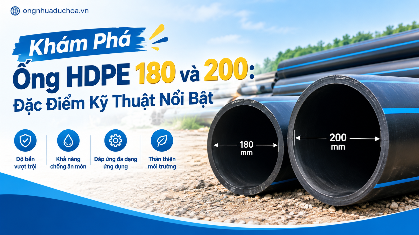 Khám Phá Ống HDPE 180 và 200: Đặc Điểm Kỹ Thuật Nổi Bật Khám Phá Ống HDPE 180 và 200: Đặc Điểm Kỹ Thuật Nổi Bật