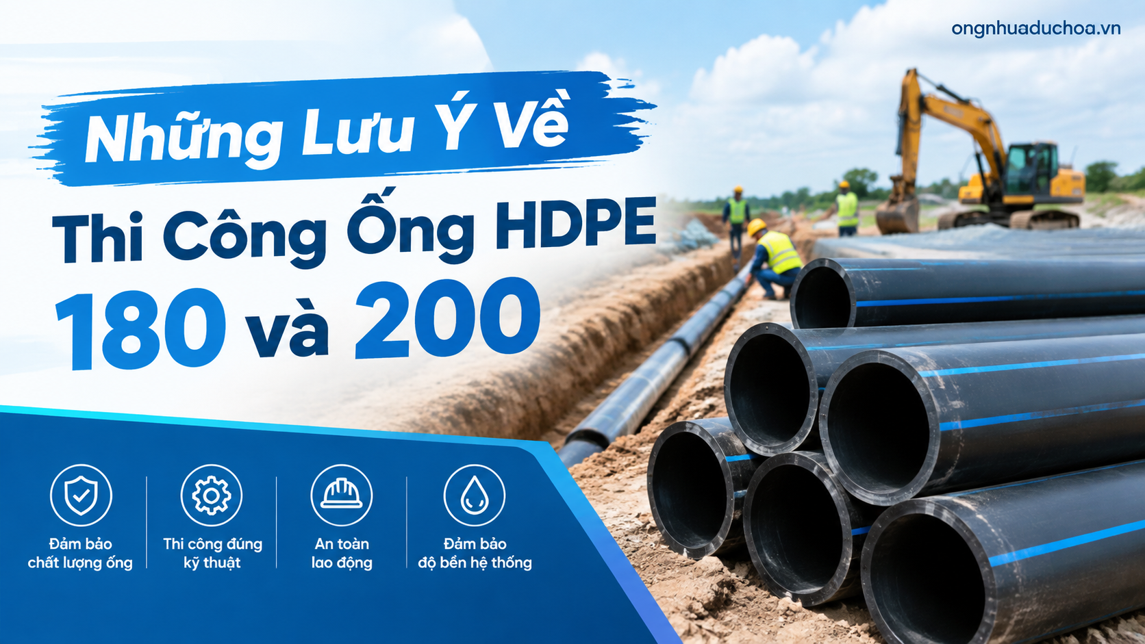 Những Lưu Ý Về Thi Công Ống HDPE 180 và 200 Những Lưu Ý Về Thi Công Ống HDPE 180 và 200