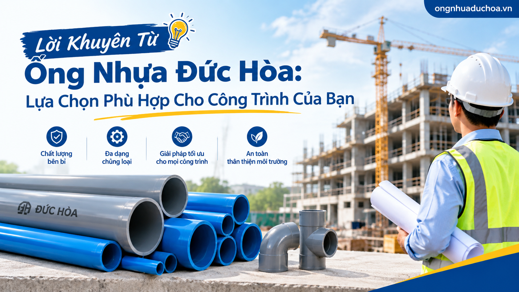 Lời Khuyên Từ Ống Nhựa Đức Hòa: Lựa Chọn Phù Hợp Cho Công Trình Của Bạn