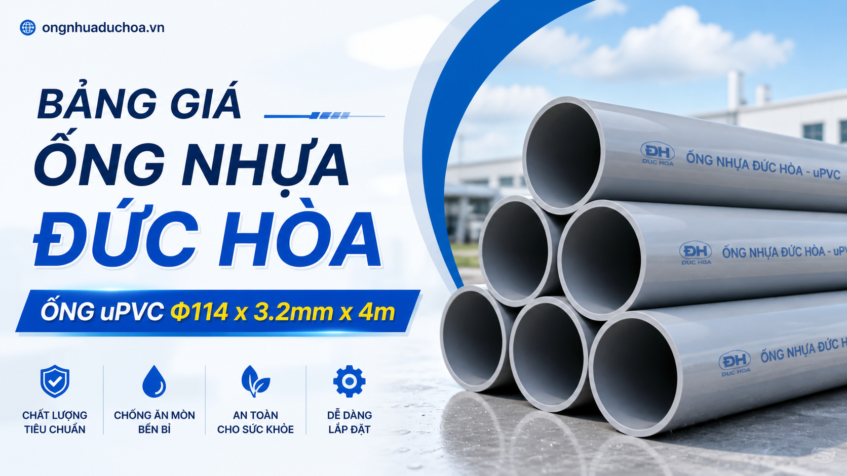 Bảng giá Ống Nhựa Đức Hòa - Ống uPVC Φ114 x 3.2mm x 4m Bảng giá Ống Nhựa Đức Hòa - Ống uPVC Φ114 x 3.2mm x 4m