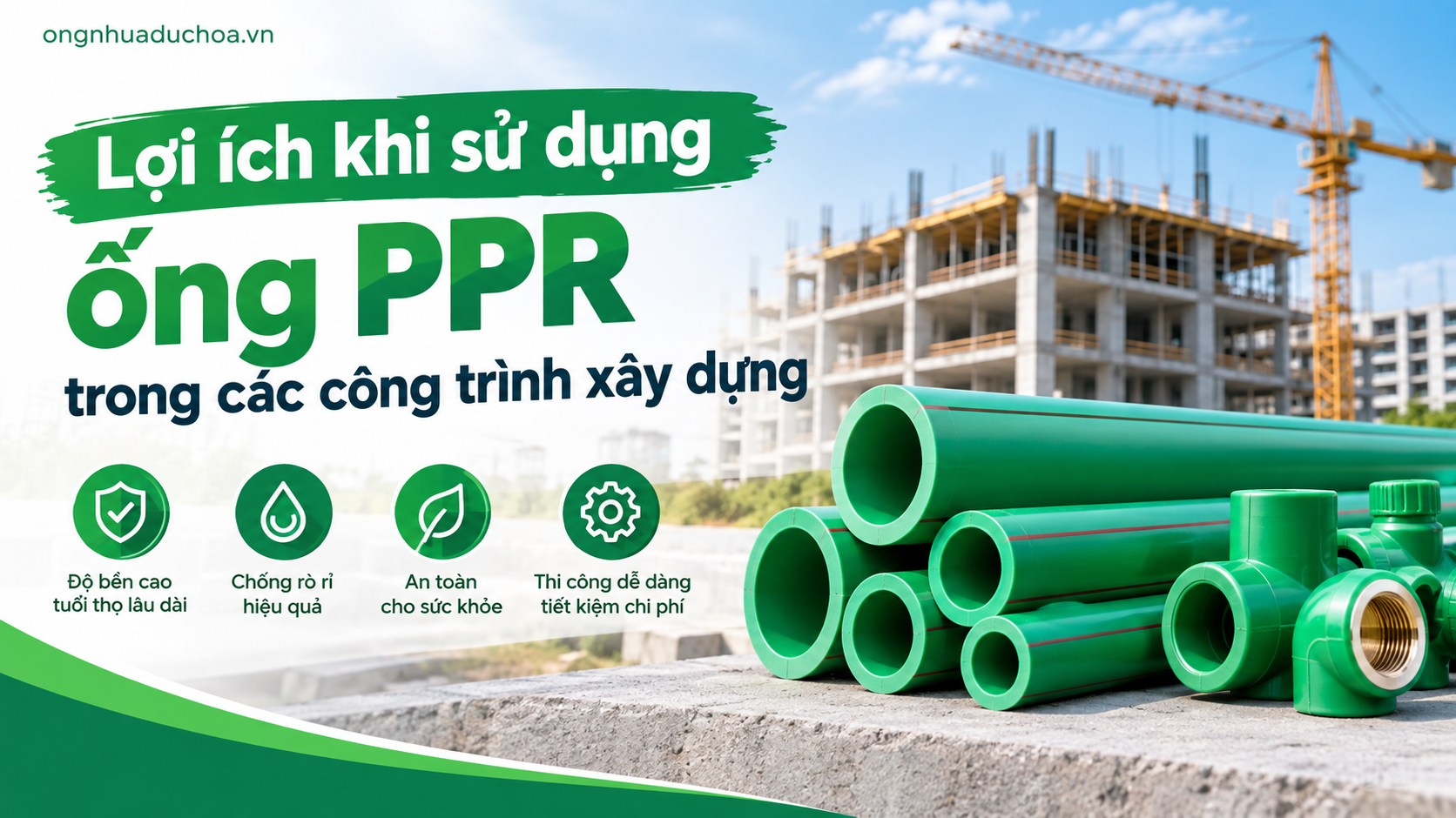 Lợi ích khi sử dụng ống PPR trong các công trình xây dựng