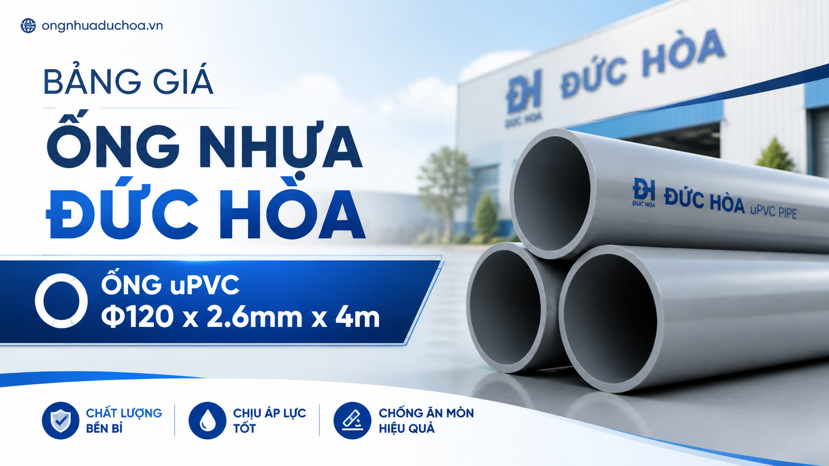 Bảng giá Ống Nhựa Đức Hòa - Ống uPVC Φ120 x 2.6mm x 4m Bảng giá Ống Nhựa Đức Hòa - Ống uPVC Φ120 x 2.6mm x 4m