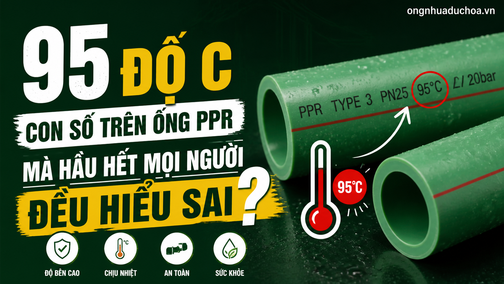 95 Độ C – Con Số Trên Ống PPR Mà Hầu Hết Mọi Người Đều Hiểu Sai