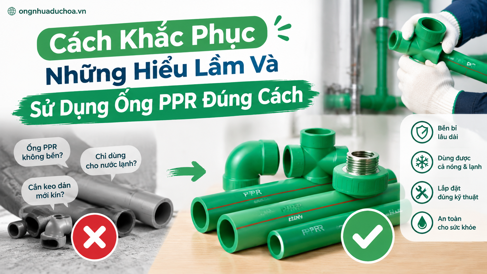 Cách Khắc Phục Những Hiểu Lầm Và Sử Dụng Ống PPR Đúng Cách
