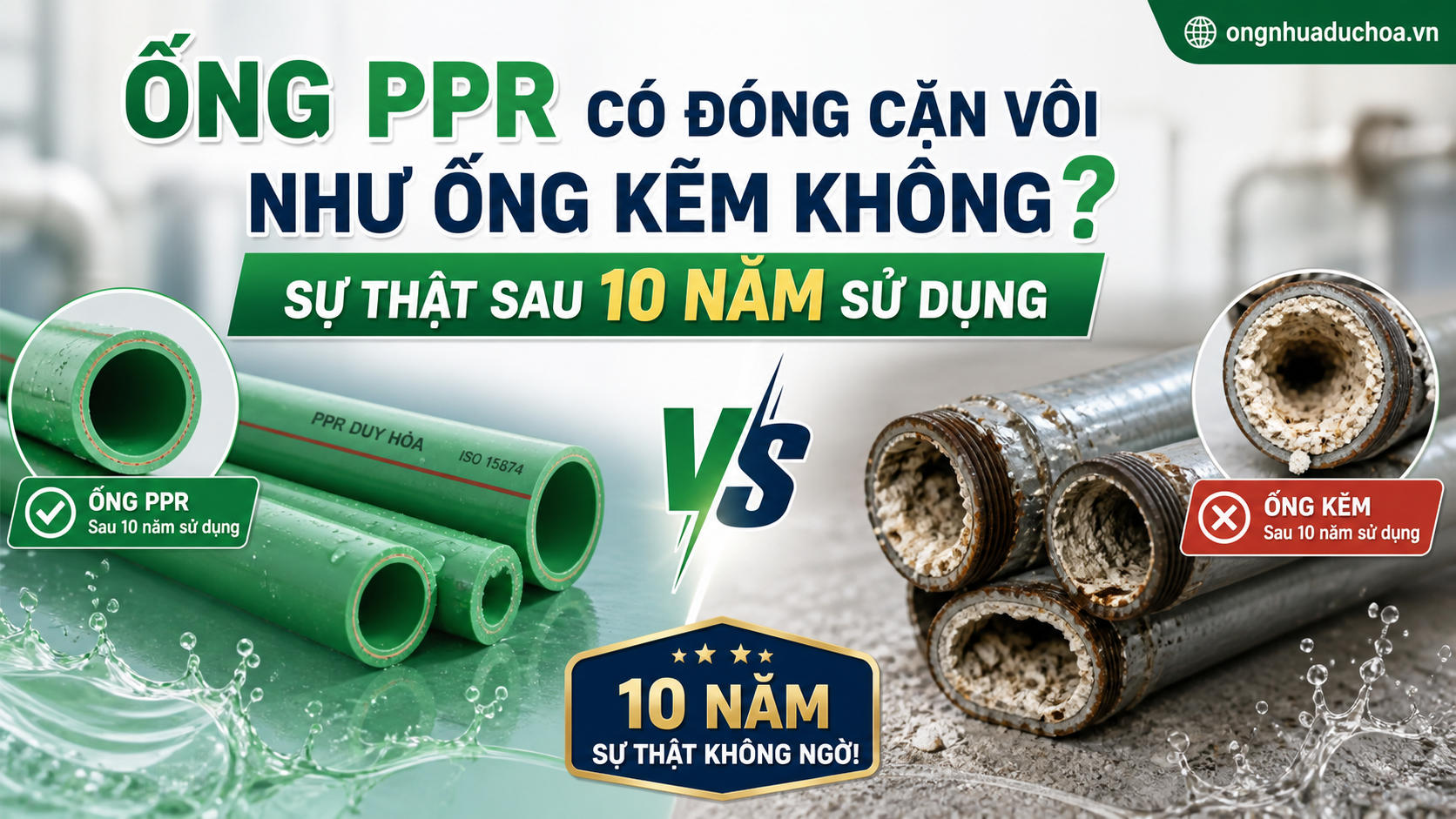 Ống PPR Có Đóng Cặn Vôi Như Ống Kẽm Không? Sự Thật Sau 10 Năm Sử Dụng