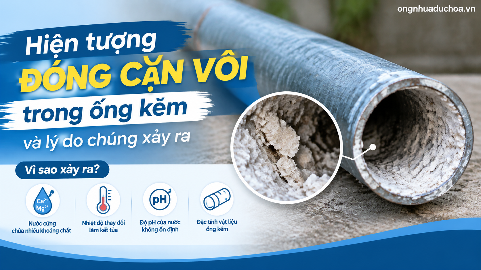 Hiện tượng đóng cặn vôi trong ống kẽm và lý do chúng xảy ra Hiện tượng đóng cặn vôi trong ống kẽm và lý do chúng xảy ra