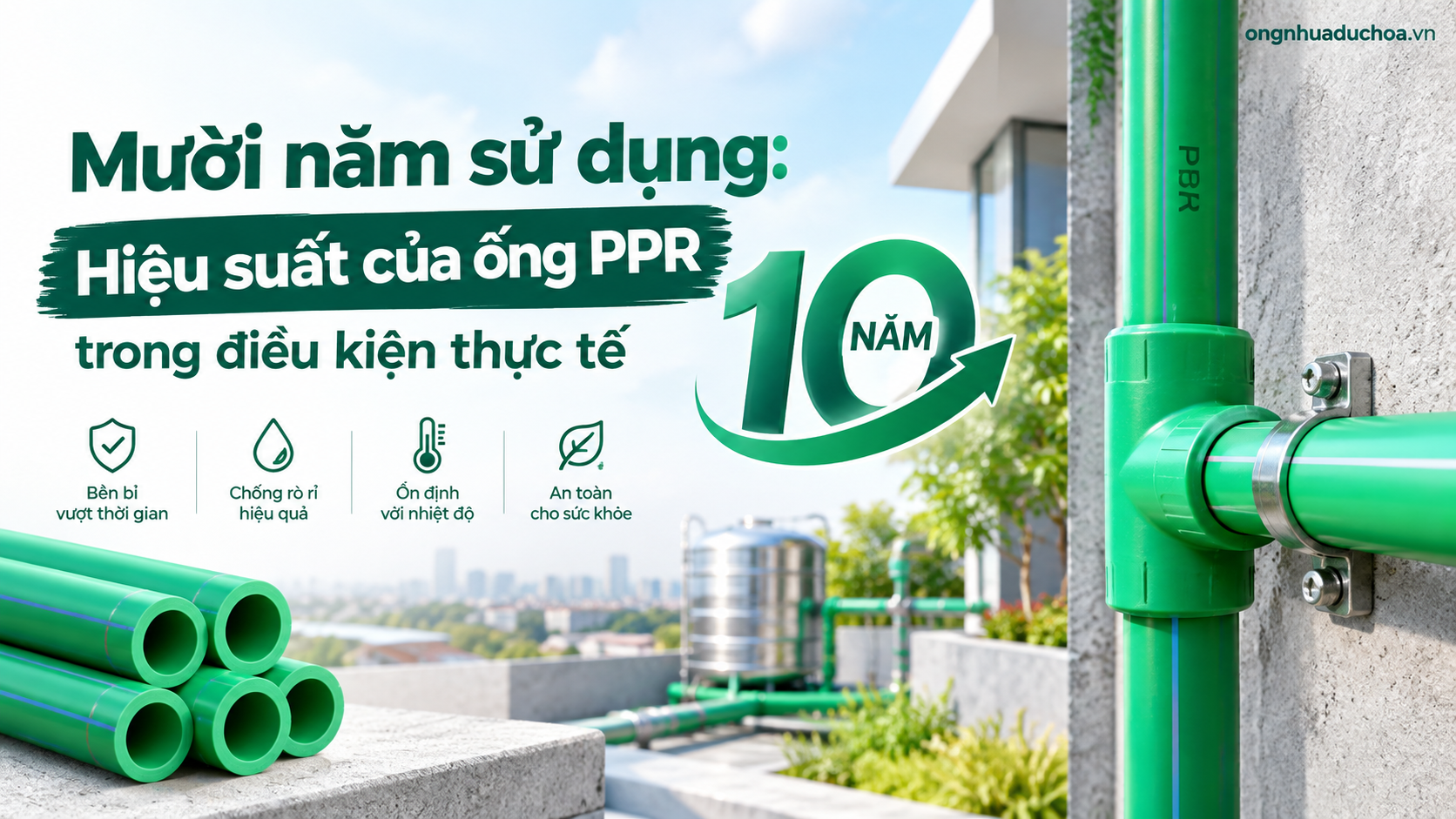 Mười năm sử dụng: Hiệu suất của ống PPR trong điều kiện thực tế Mười năm sử dụng: Hiệu suất của ống PPR trong điều kiện thực tế