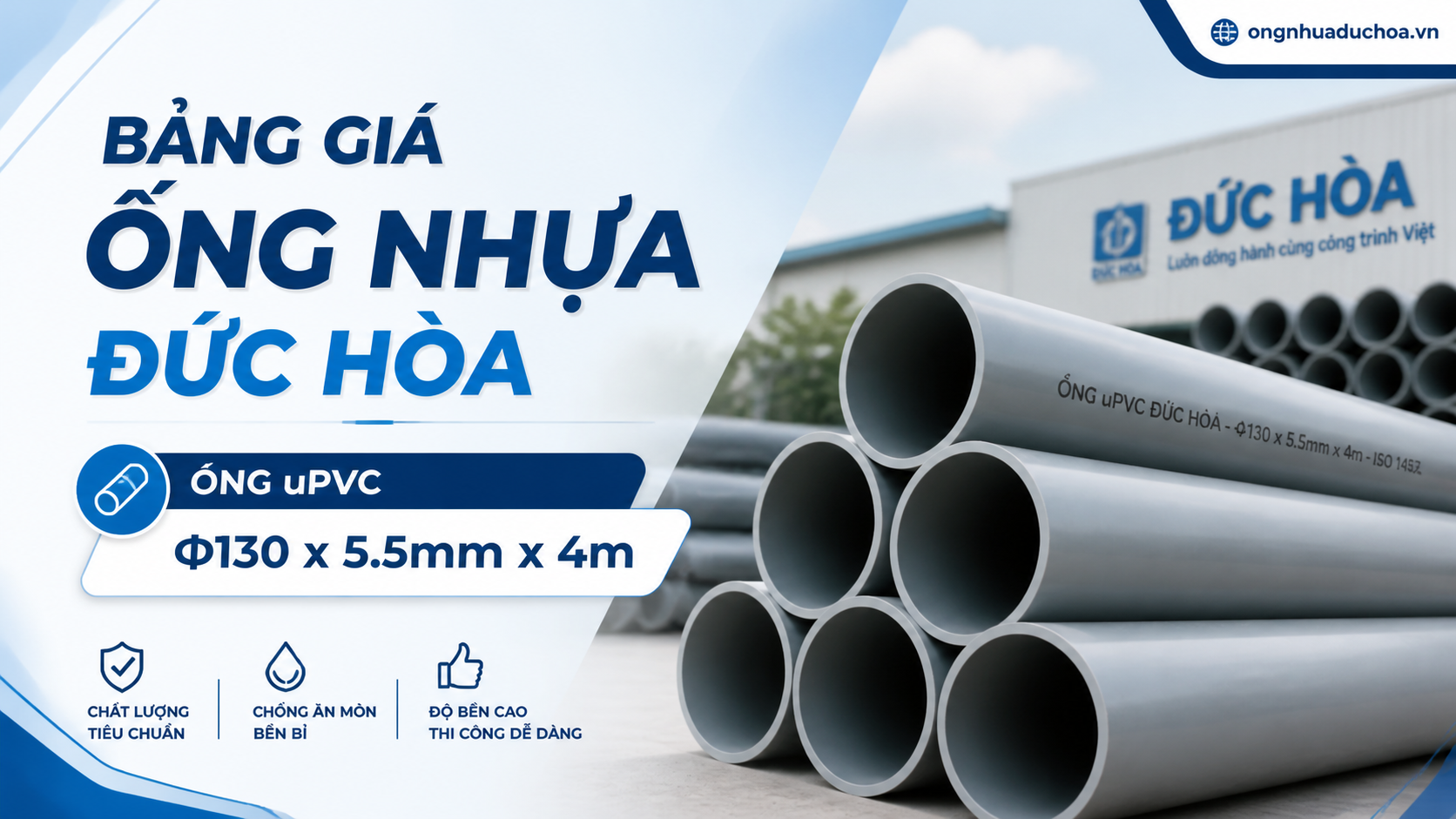 Bảng giá Ống Nhựa Đức Hòa - Ống uPVC Φ130 x 5.5mm x 4m Bảng giá Ống Nhựa Đức Hòa - Ống uPVC Φ130 x 5.5mm x 4m