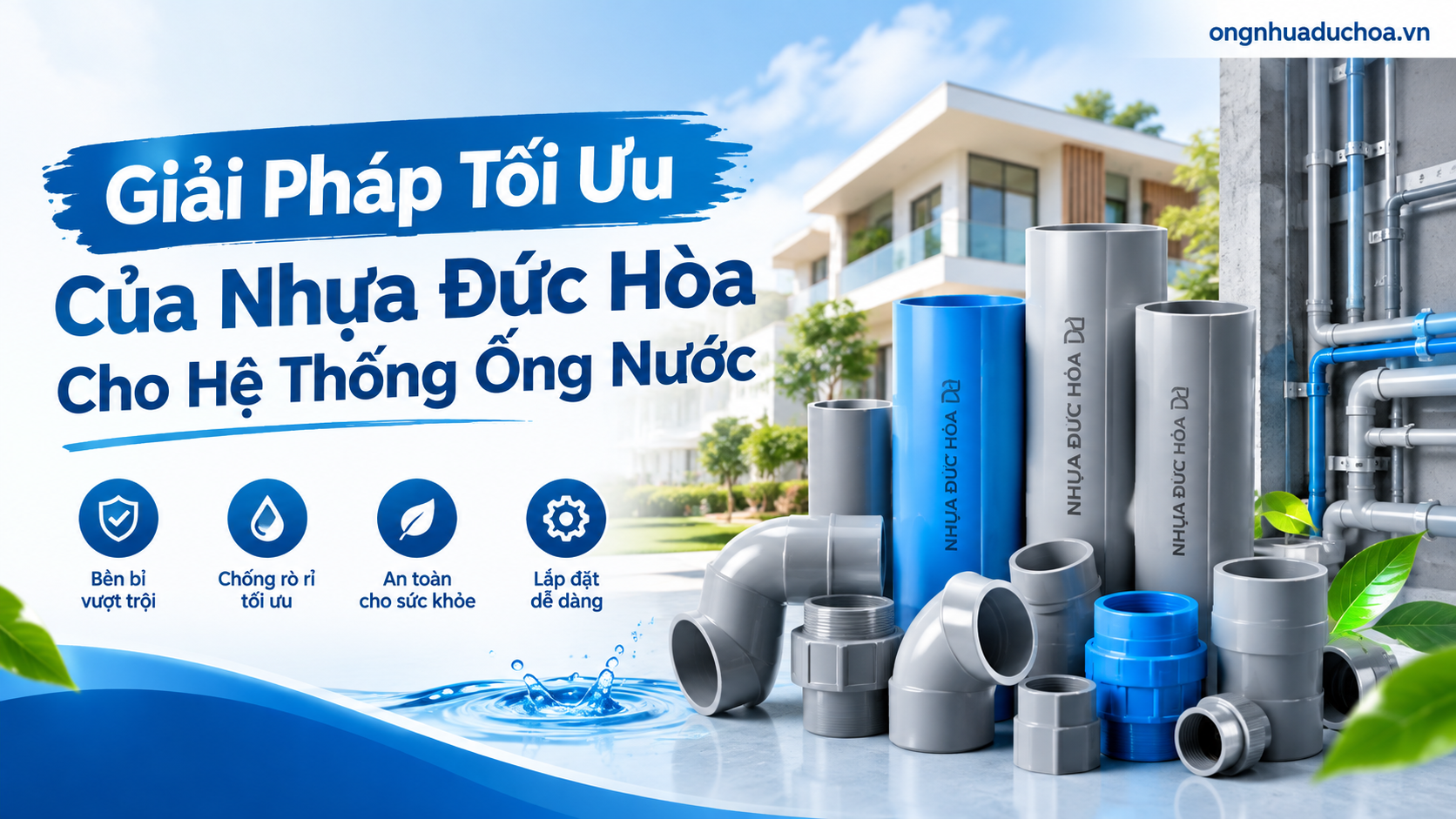 Giải Pháp Tối Ưu Của Nhựa Đức Hòa Cho Hệ Thống Ống Nước