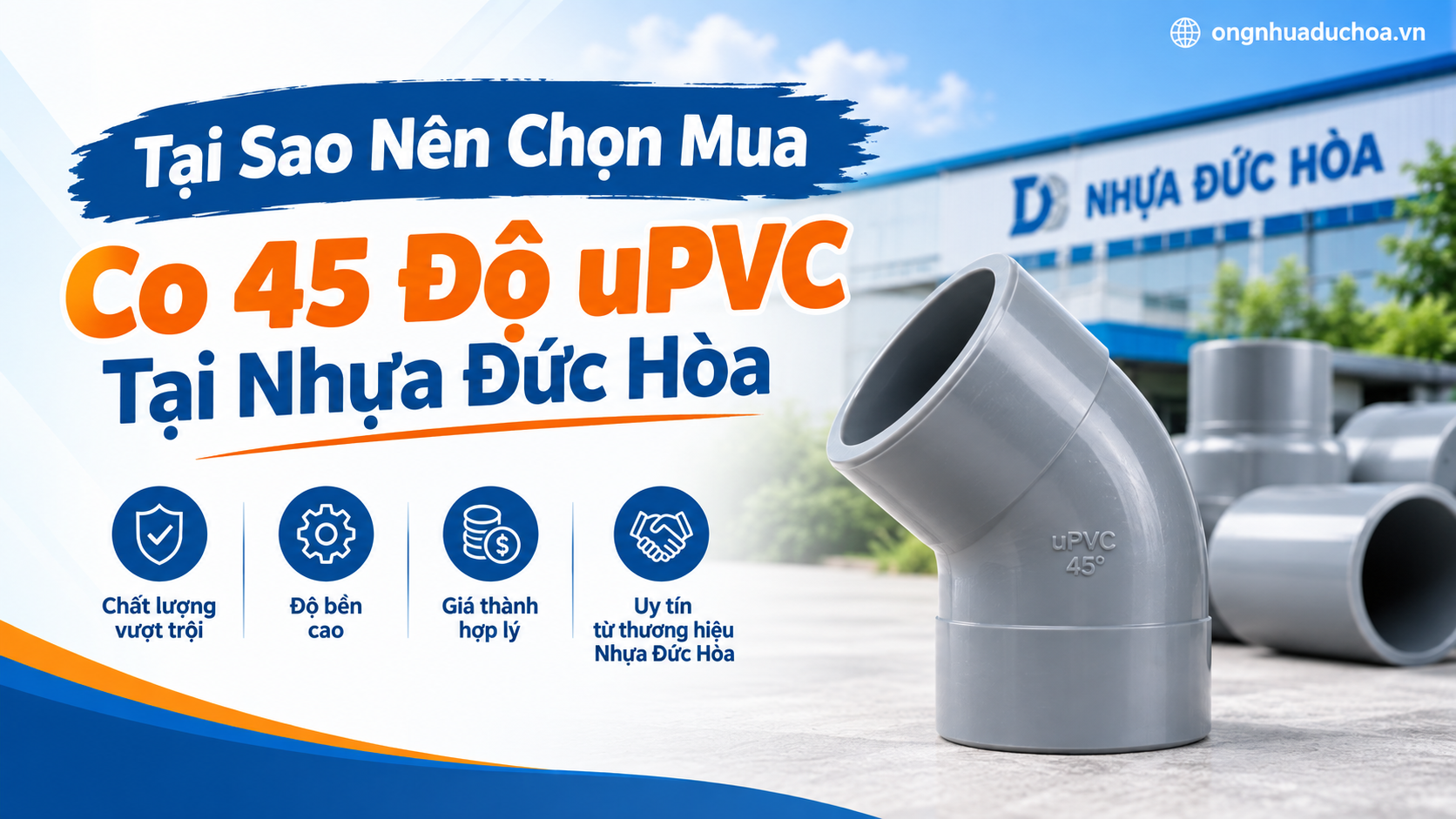 Tại Sao Nên Chọn Mua Co 45 Độ uPVC Tại Nhựa Đức Hòa Tại Sao Nên Chọn Mua Co 45 Độ uPVC Tại Nhựa Đức Hòa