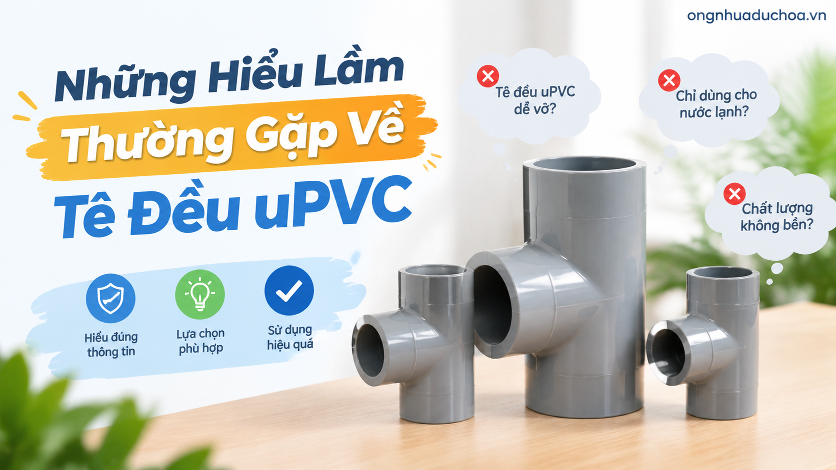 Những Hiểu Lầm Thường Gặp Về Tê Đều uPVC Những Hiểu Lầm Thường Gặp Về Tê Đều uPVC