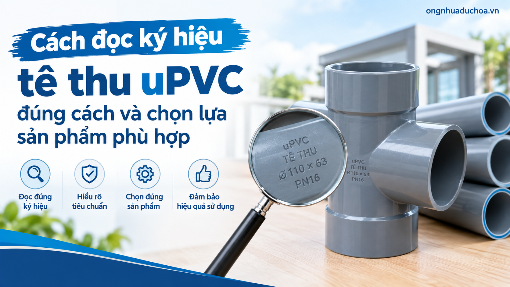 Cách đọc ký hiệu tê thu uPVC đúng cách và chọn lựa sản phẩm phù hợp