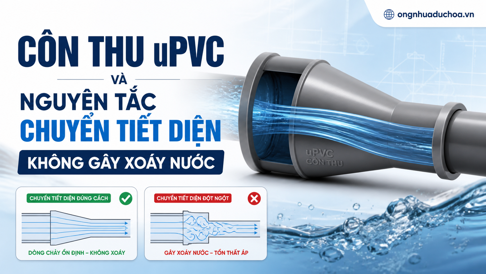 Côn Thu uPVC Và Nguyên Tắc Chuyển Tiết Diện Không Gây Xoáy Nước