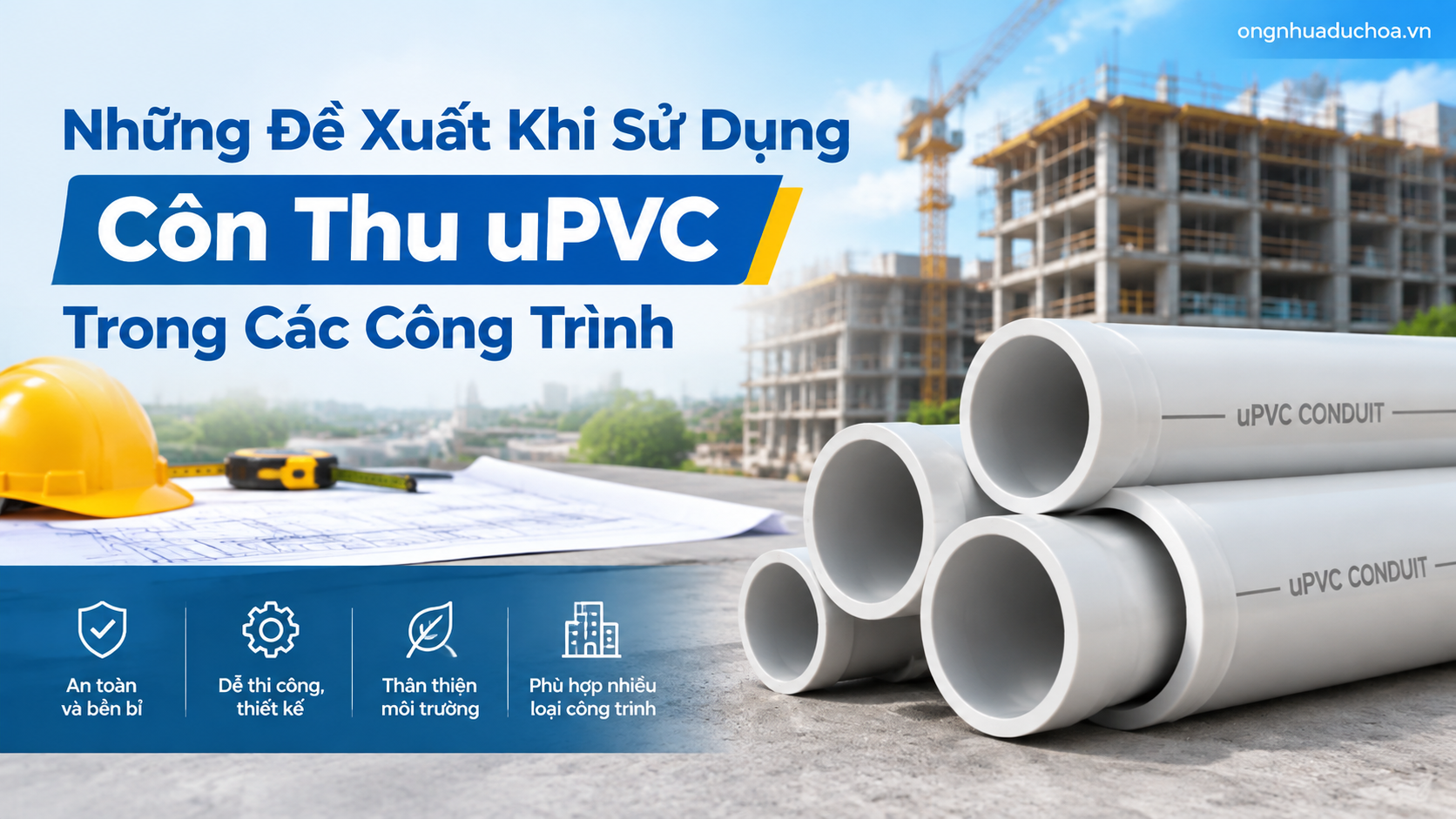 Những Đề Xuất Khi Sử Dụng Côn Thu uPVC Trong Các Công Trình Những Đề Xuất Khi Sử Dụng Côn Thu uPVC Trong Các Công Trình