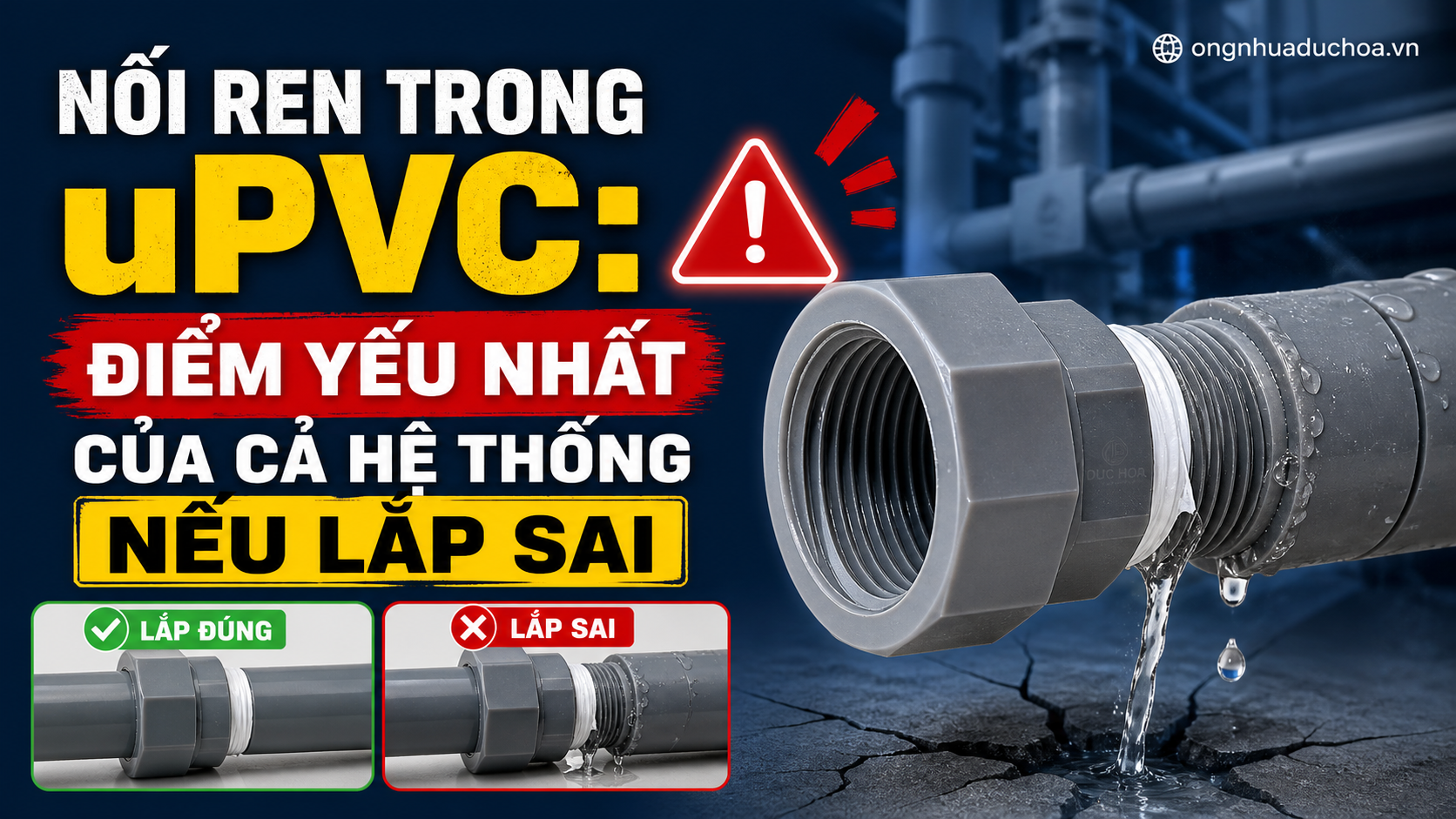Nối Ren Trong uPVC: Điểm Yếu Nhất Của Cả Hệ Thống Nếu Lắp Sai