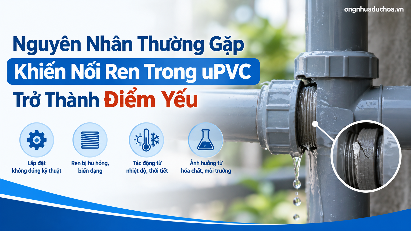 Nguyên Nhân Thường Gặp Khiến Nối Ren Trong uPVC Trở Thành Điểm Yếu