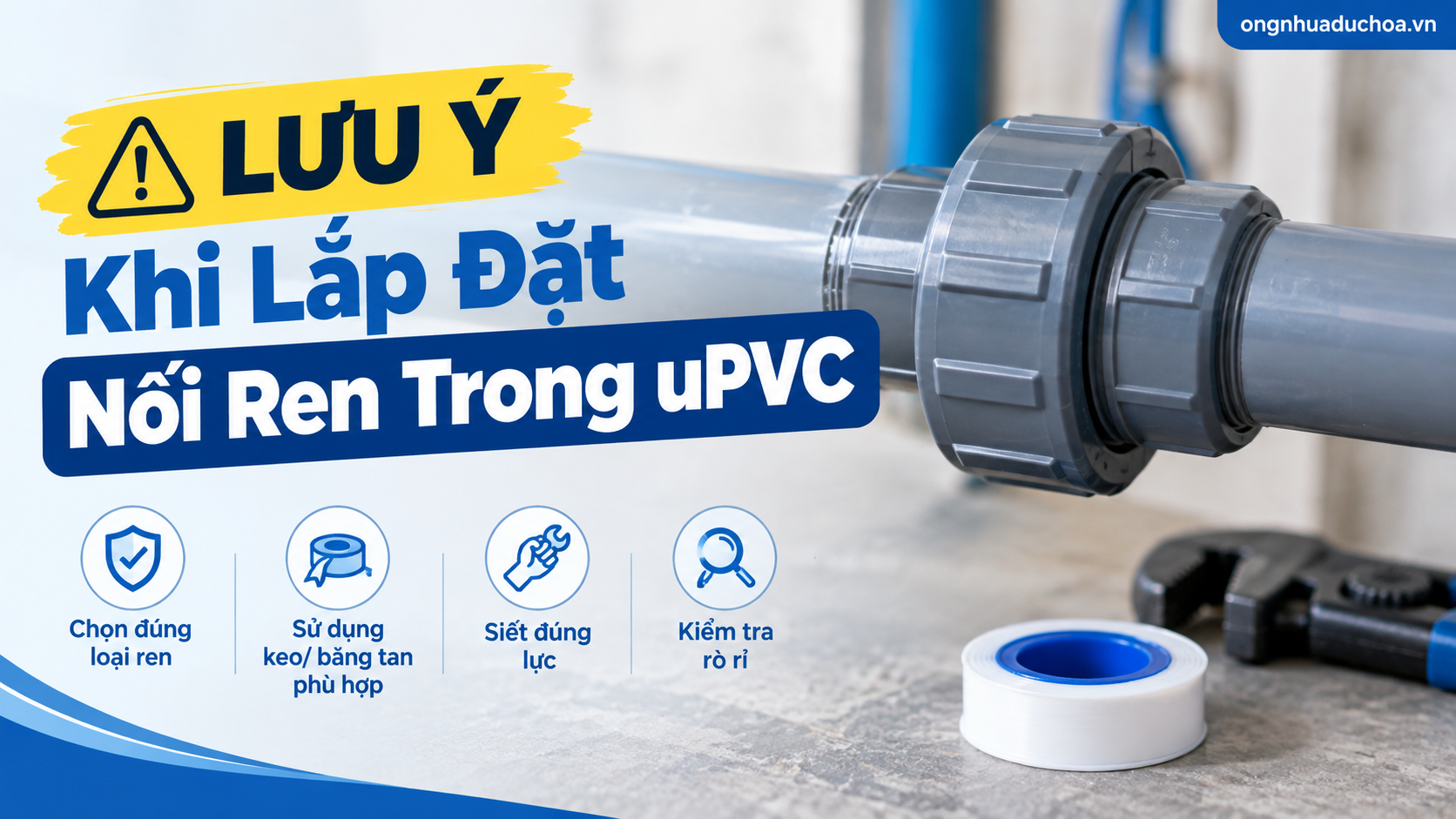 Lưu Ý Khi Lắp Đặt Nối Ren Trong uPVC