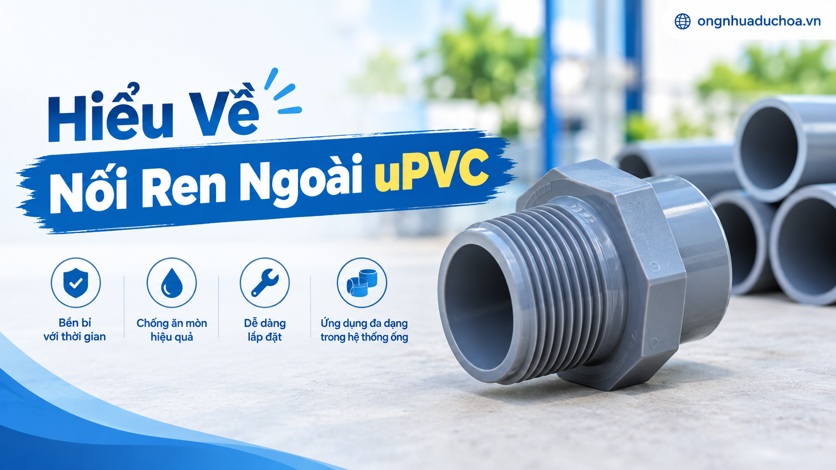 Hiểu Về Nối Ren Ngoài uPVC