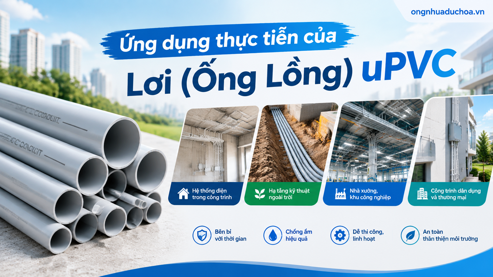 Ứng dụng thực tiễn của Lơi (Ống Lồng) uPVC Ứng dụng thực tiễn của Lơi (Ống Lồng) uPVC
