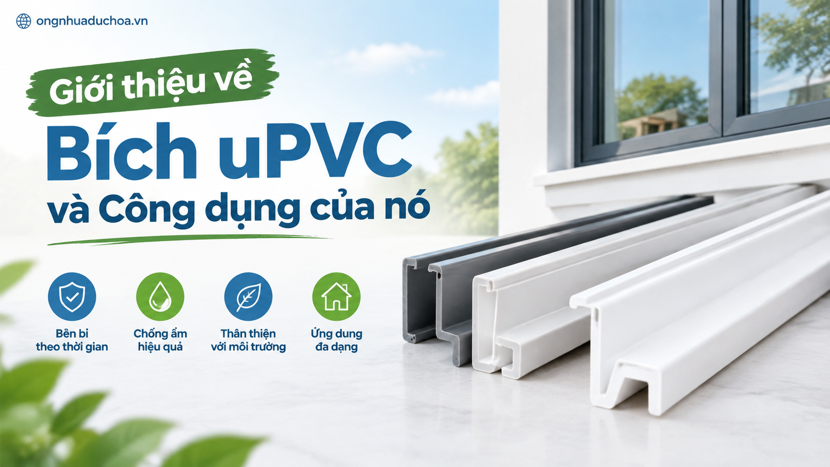 Giới thiệu về Bích uPVC và Công dụng của nó