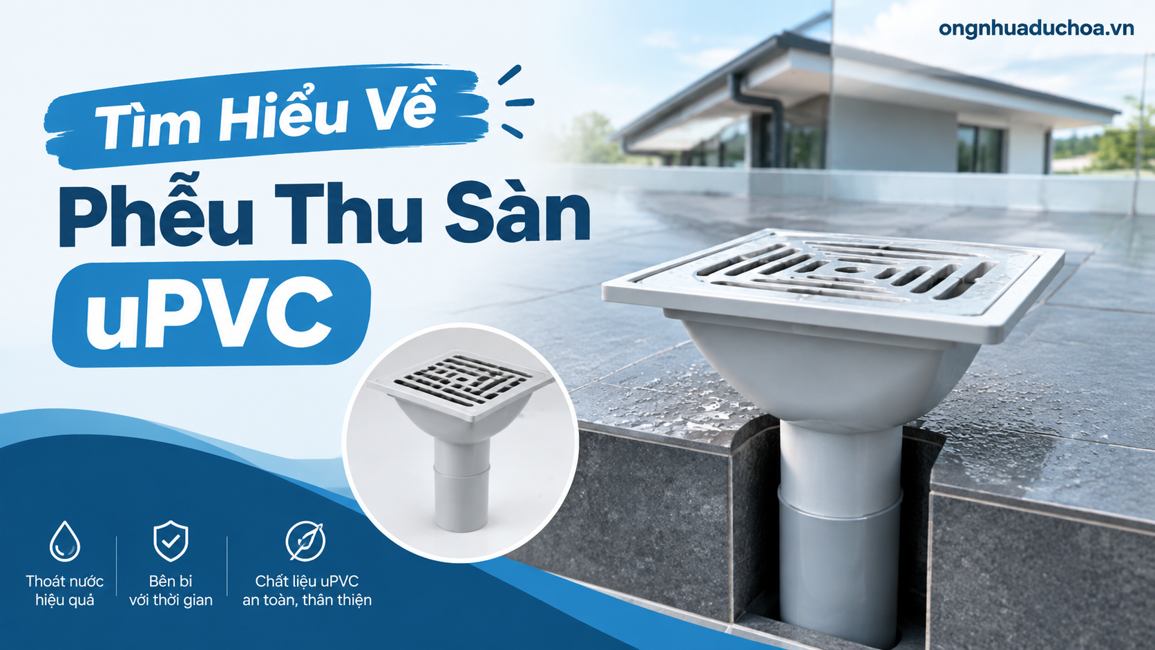 Tìm Hiểu Về Phễu Thu Sàn uPVC Tìm Hiểu Về Phễu Thu Sàn uPVC