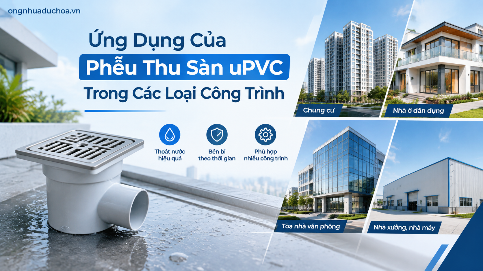 Ứng Dụng Của Phễu Thu Sàn uPVC Trong Các Loại Công Trình Ứng Dụng Của Phễu Thu Sàn uPVC Trong Các Loại Công Trình