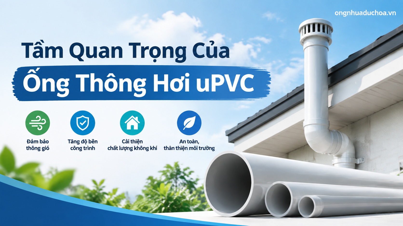 Tầm Quan Trọng Của Ống Thông Hơi uPVC Tầm Quan Trọng Của Ống Thông Hơi uPVC
