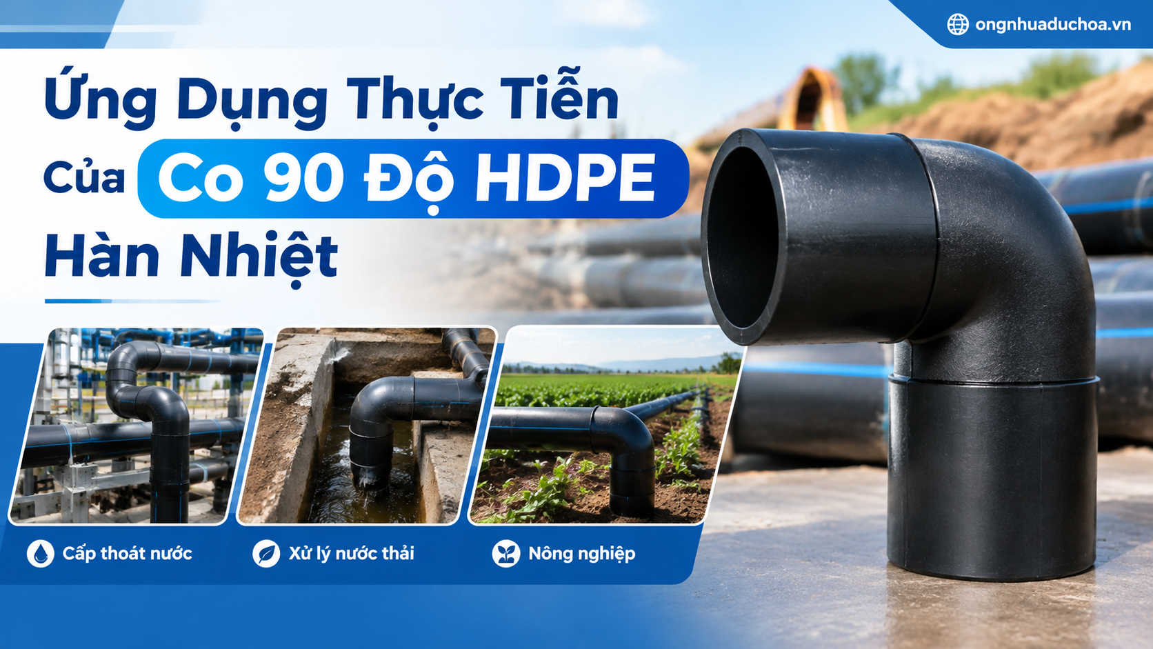 Ứng Dụng Thực Tiễn Của Co 90 Độ HDPE Hàn Nhiệt