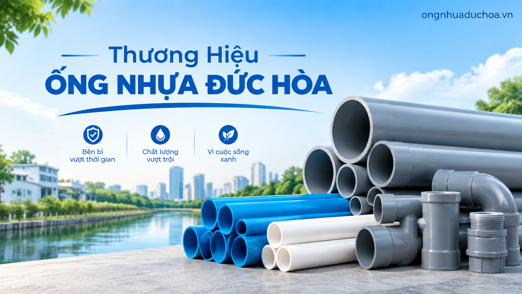 Thương Hiệu Ống Nhựa Đức Hòa Thương Hiệu Ống Nhựa Đức Hòa
