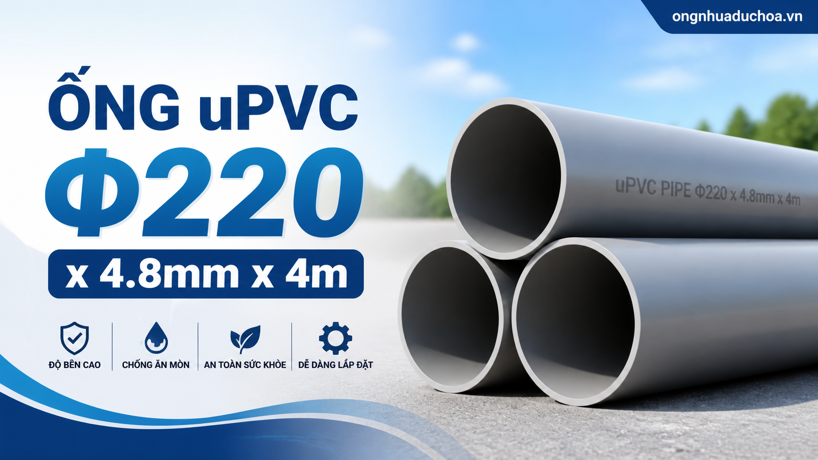 Ống uPVC Φ220 x 4.8mm x 4m Ống uPVC Φ220 x 4.8mm x 4m