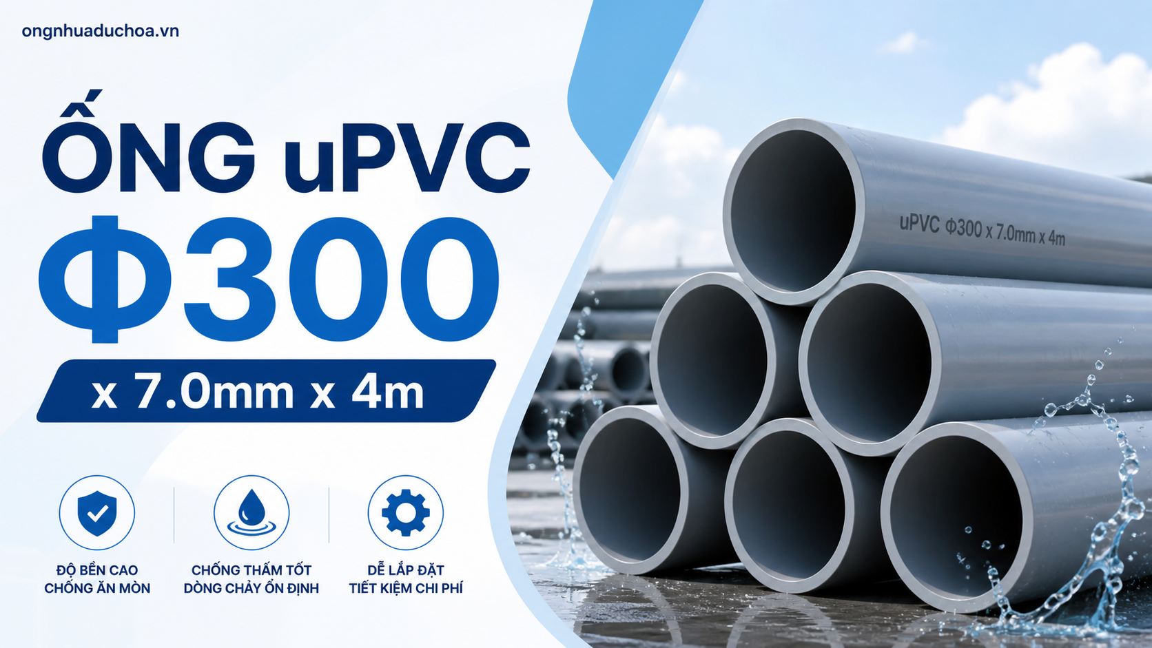 Ống uPVC Φ300 x 7.0mm x 4m Ống uPVC Φ300 x 7.0mm x 4m