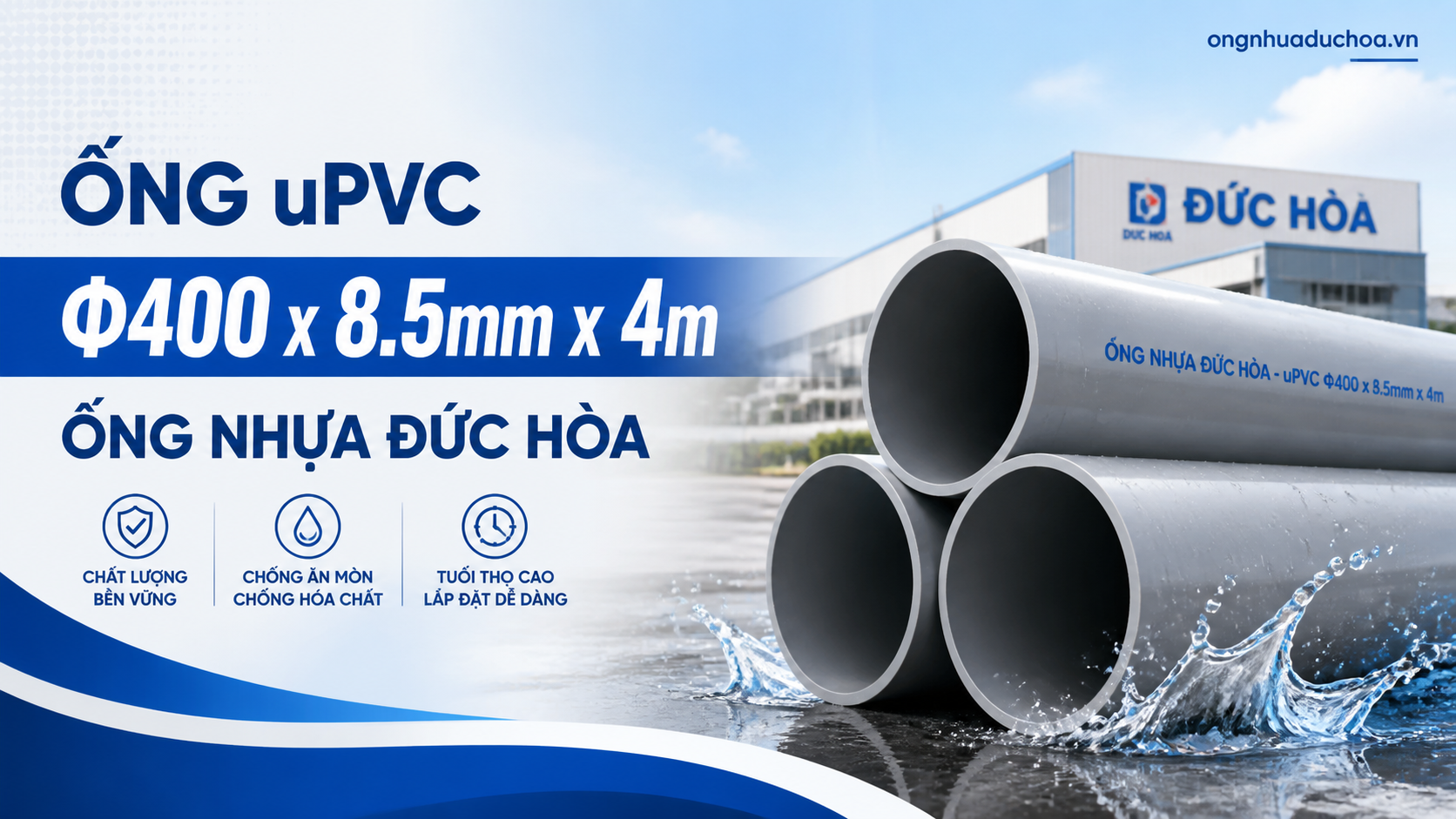 Ống uPVC Φ400 x 8.5mm x 4m - Ống nhựa Đức Hòa Ống uPVC Φ400 x 8.5mm x 4m - Ống nhựa Đức Hòa