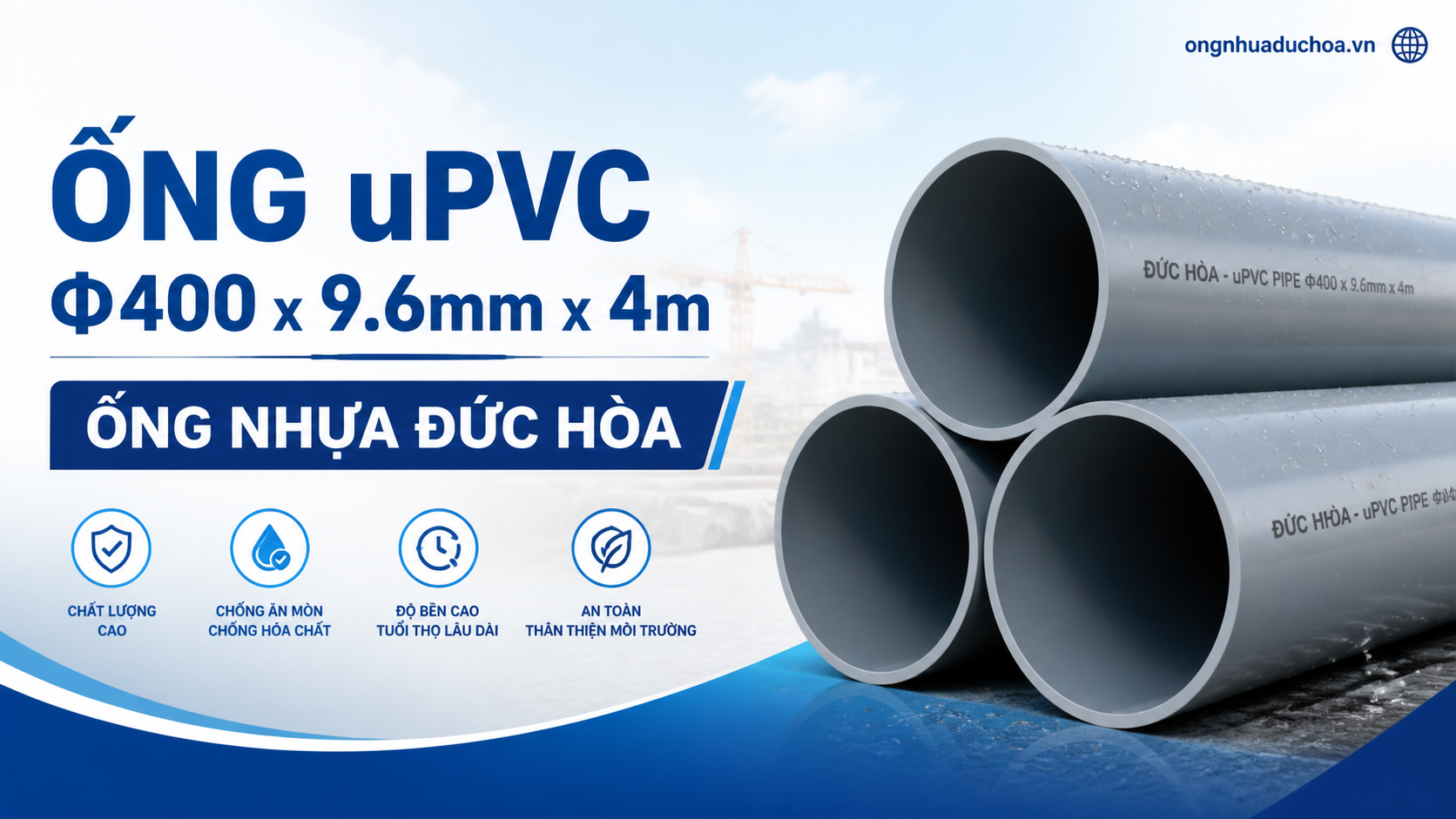 Ống uPVC Φ400 x 9.6mm x 4m - Ống nhựa Đức Hòa