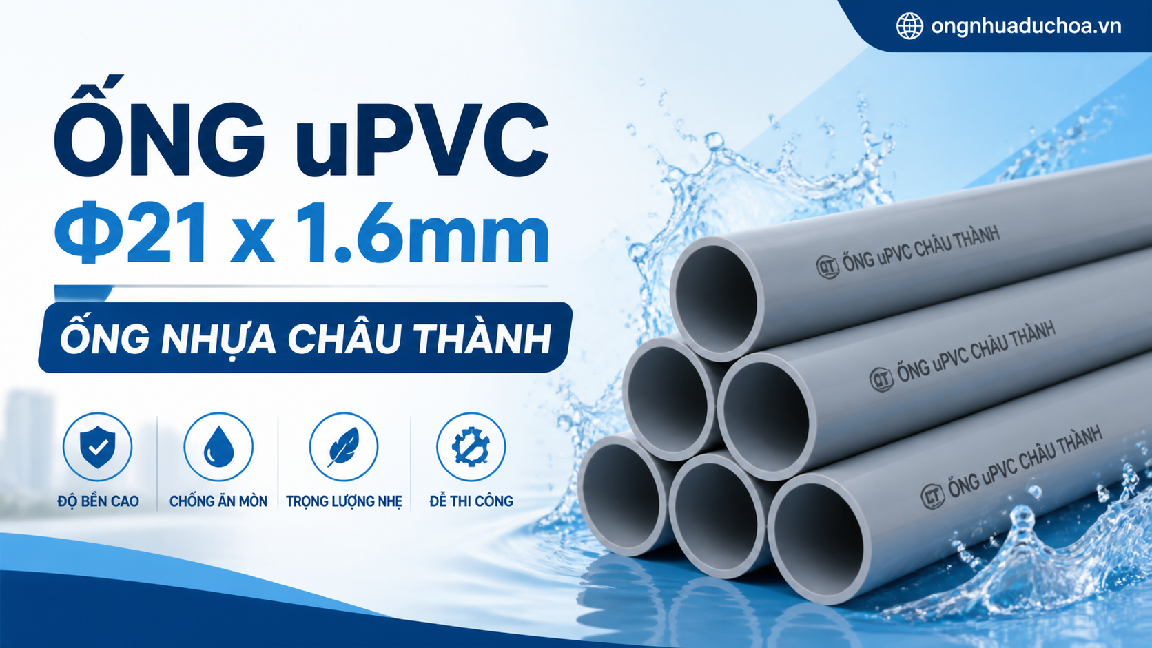 Ống uPVC Φ21 x 1.6mm - Ống nhựa Châu Thành