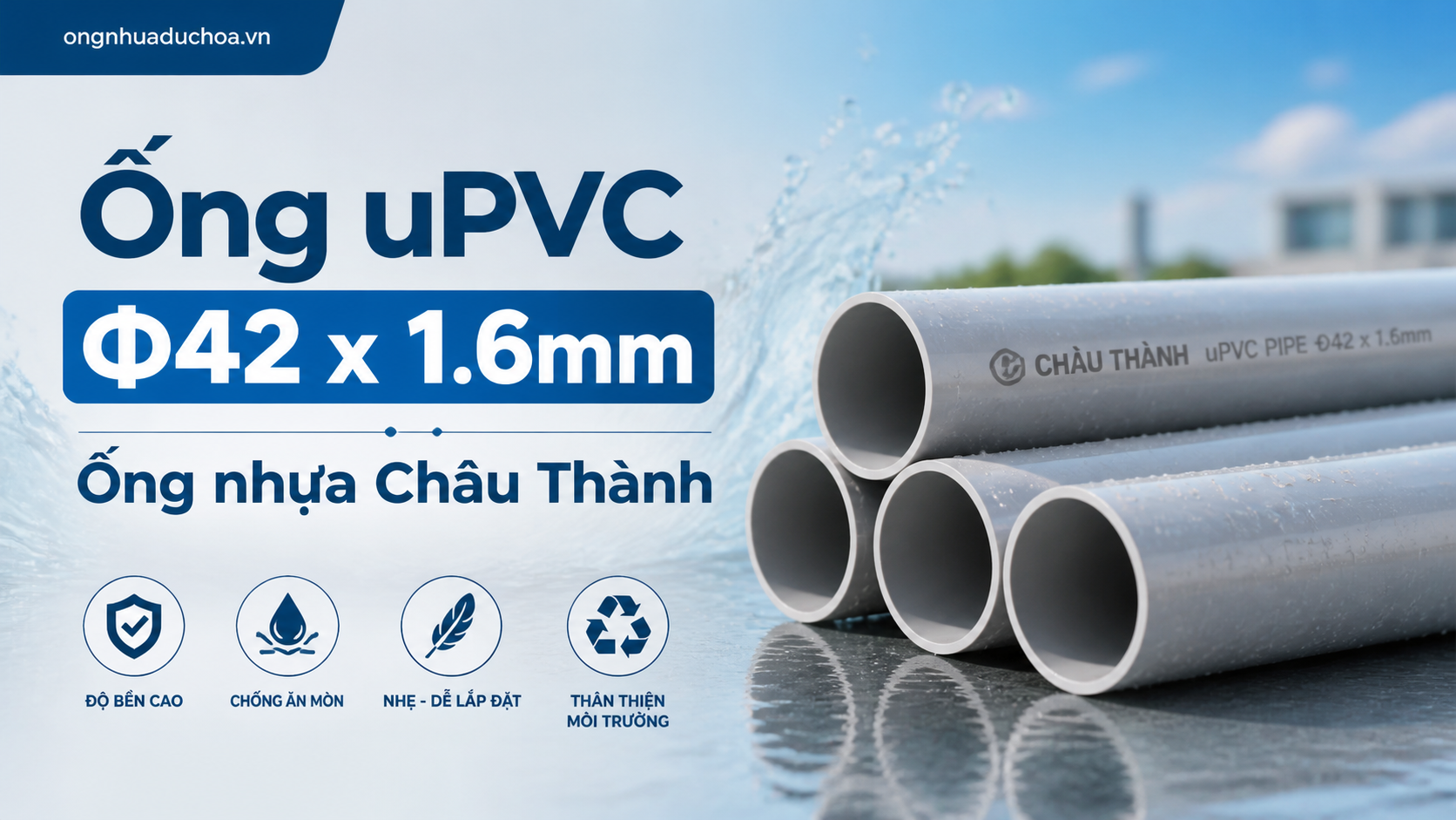 Ống uPVC Φ42 x 1.6mm - Ống nhựa Châu Thành